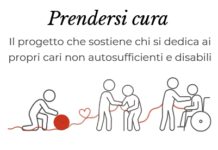Prendersi Cura. Il progetto che sostiene chi si dedica ai propri cari non autosufficienti e disabili